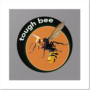 tough bee Posters and Art